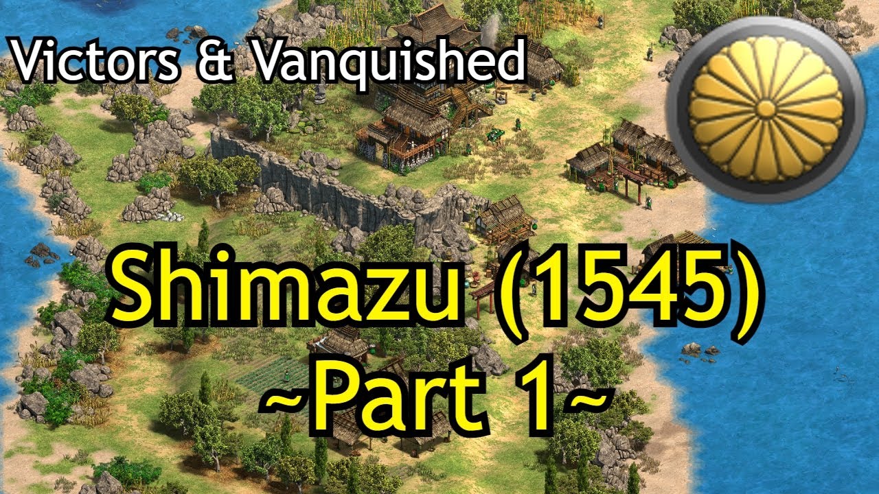Shimazu (1545) - Part 1 | AoE2: DE Victors & Vanquished