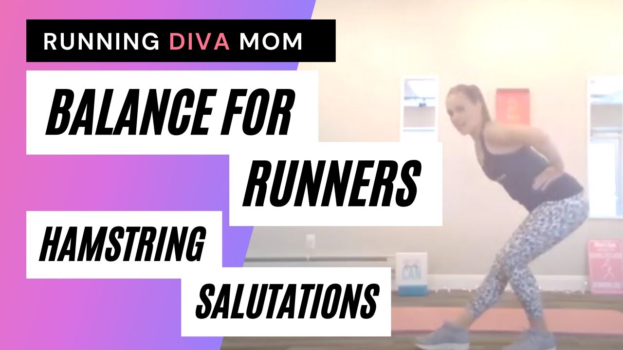 HAMSTRING SALUTATIONS | hips, legs + balance fitness routine for runners | RUNNING DIVA MOM