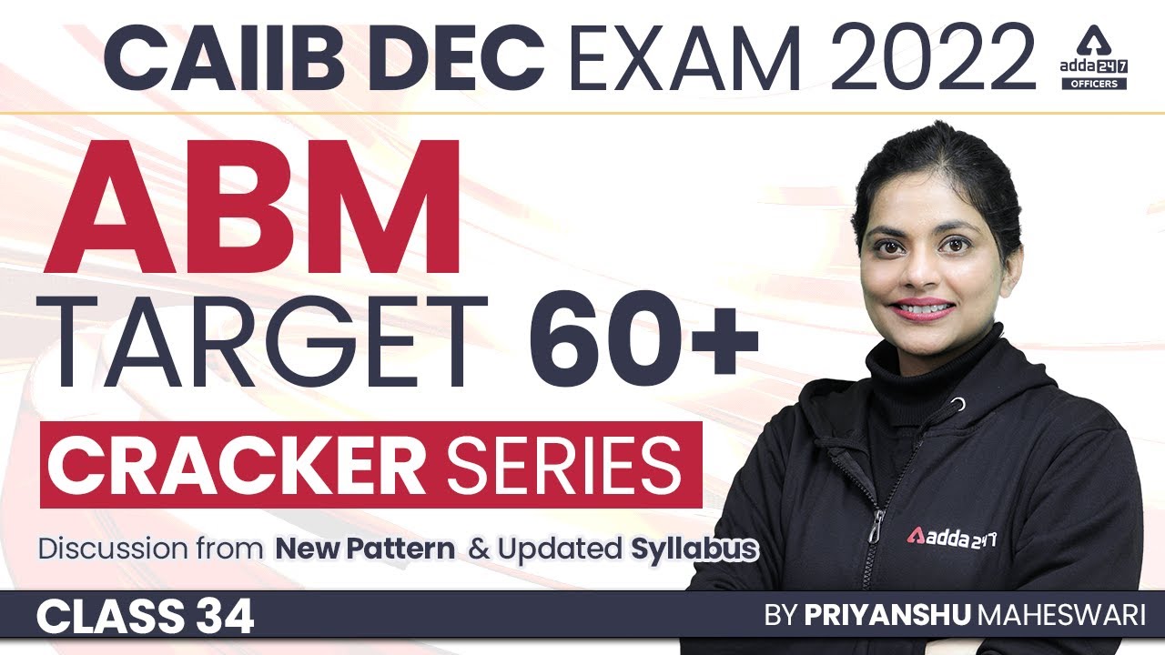 CAIIB December 2022 | CAIIB ABM Series | CAIIB ABM New Pattern & Updated Syllabus #34