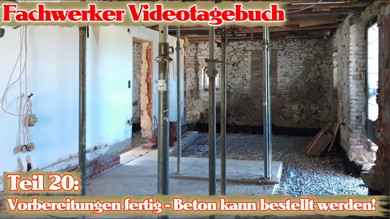 Fachwerkhaus VLog #20 - Wir schlie&szlig;en die Vorbereitungen ab - der Beton kann kommen!