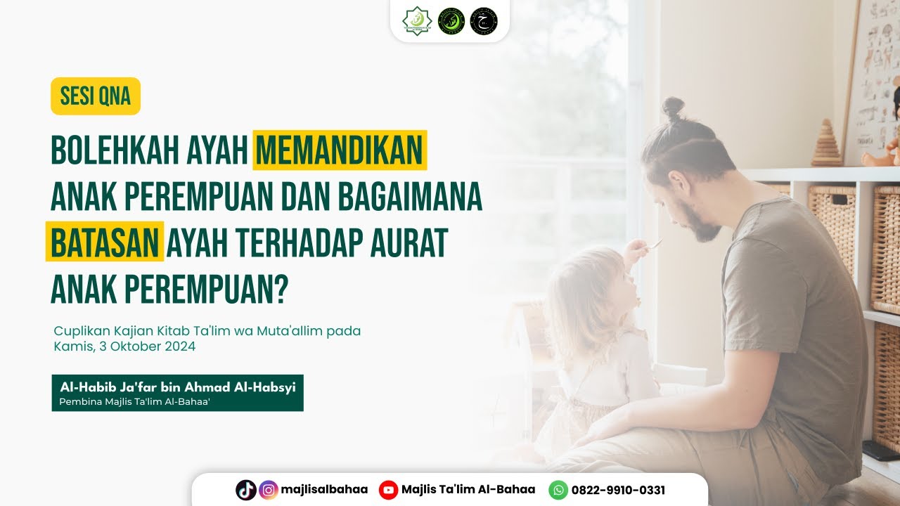 Bolehkah Ayah Memandikan Anak Perempuan dan Bagaimana Batasan Ayah terhadap Aurat Anak Perempuan?