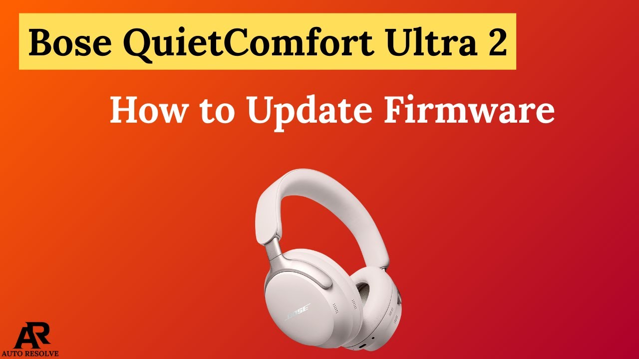 How To Update Firmware on Bose QuietComfort Ultra 2