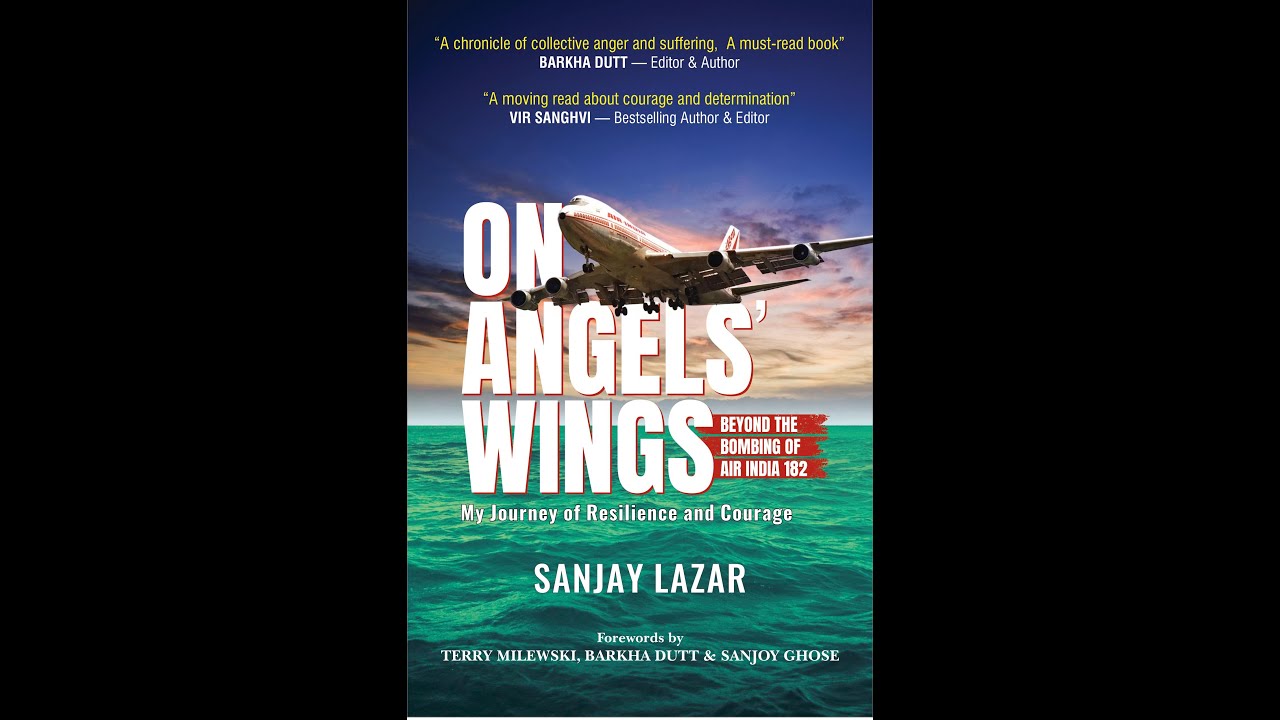 On Angels Wings ~ Beyond the bombing of Air India 182 by  Sanjay Lazar @sjlazars  #bestseller