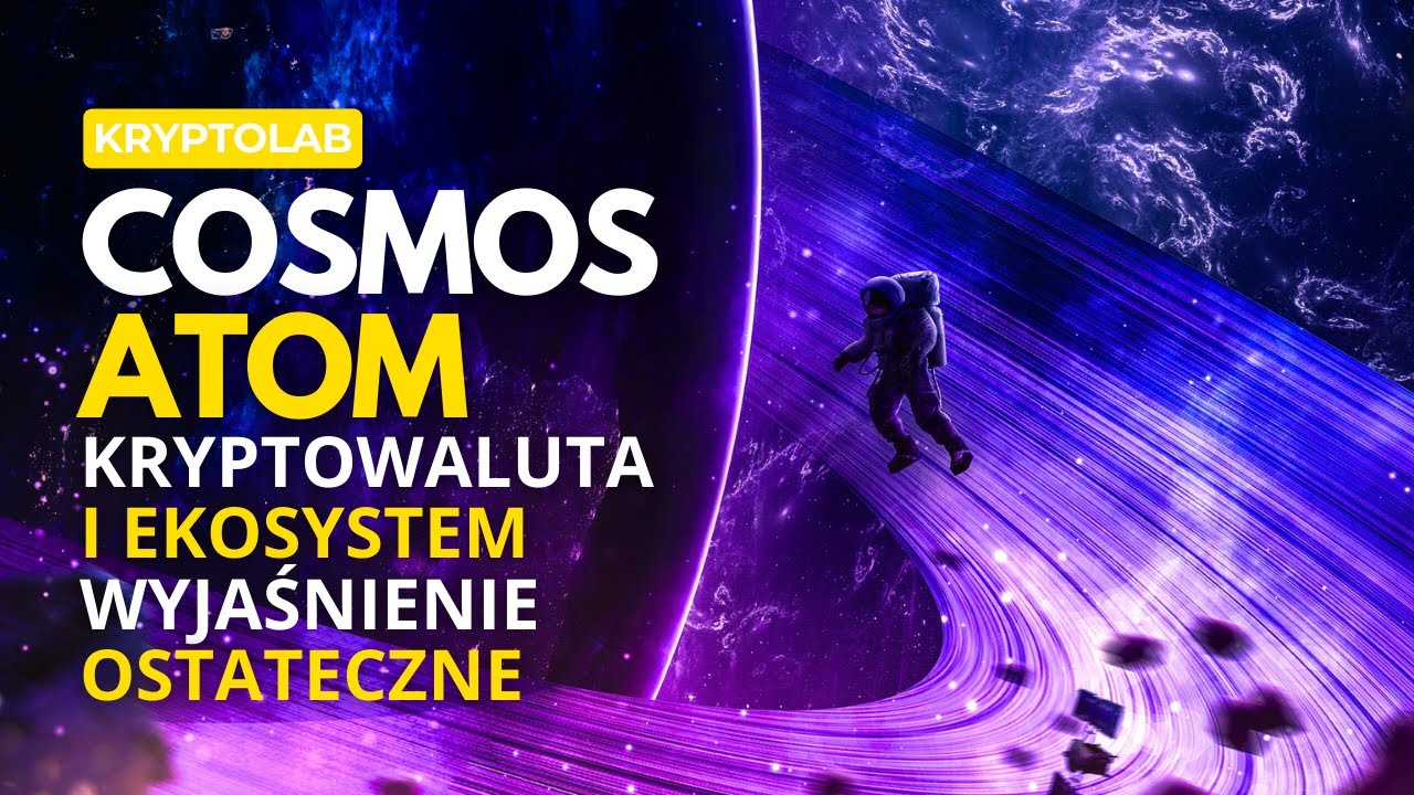 Kryptowaluta i Ekosystem Cosmos - Wszystko, Czego Nie Wiesz! Wyjaśnienie Ostateczne!