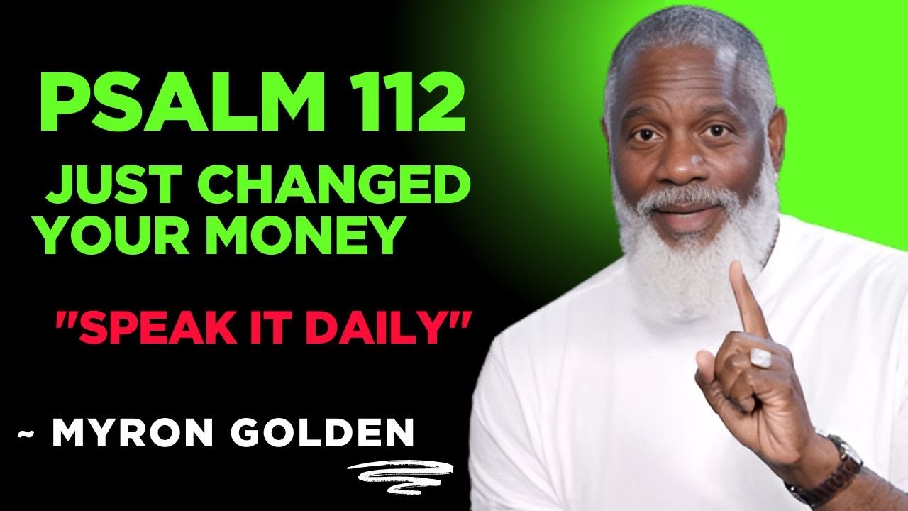 Declare Psalm 112 Every Day and Watch God Shatter Every Poverty Curse | MYRON GOLDEN MINDSET TRACK