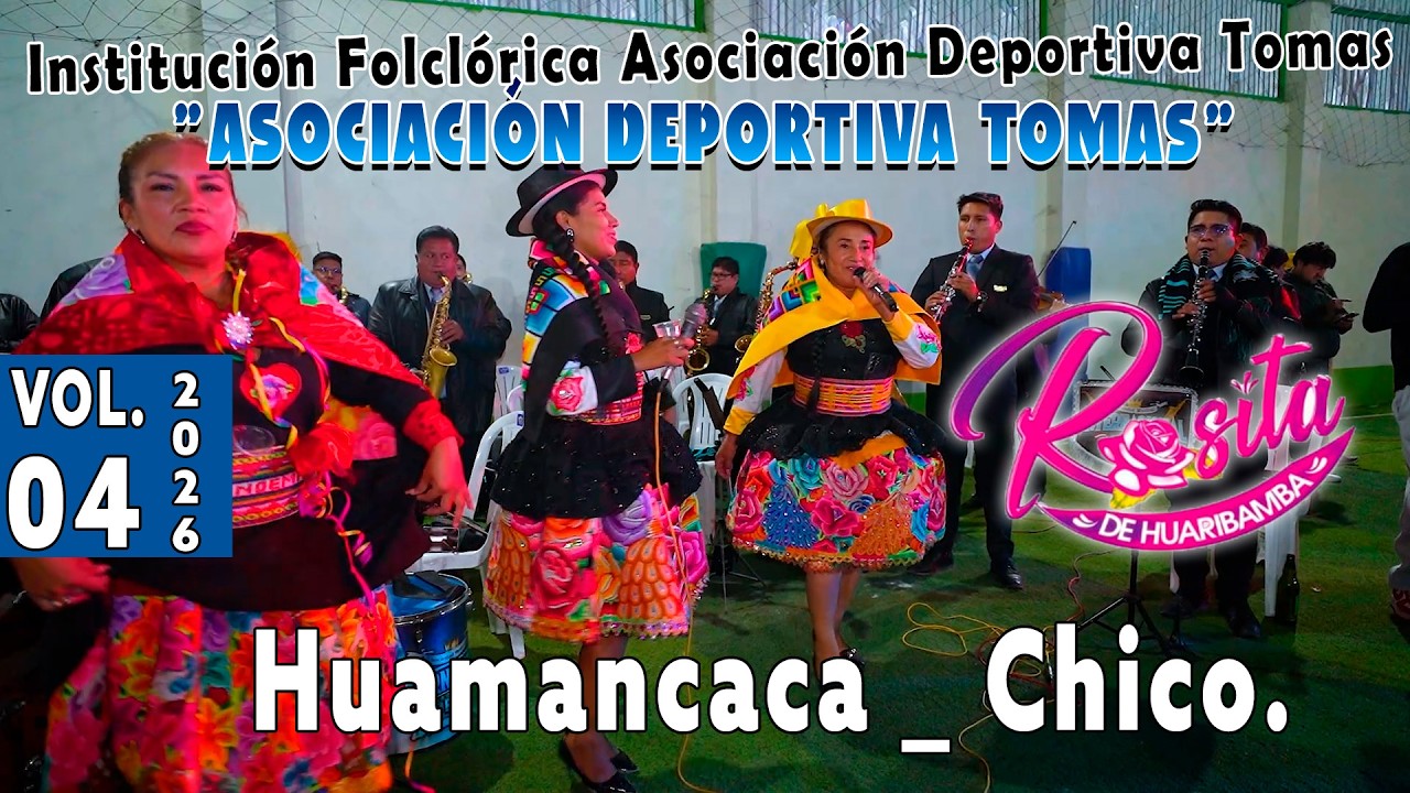 ✨🟡 HUAYLASH  2026 //Huamancaca _ Chico   // Asociación Deportiva Tomas// VOL. 04