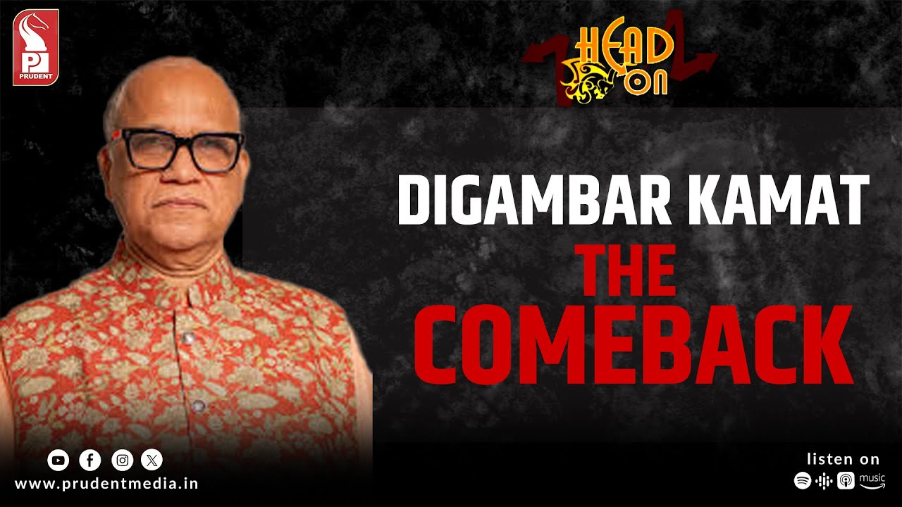 Digambar Kamat | Minister | Head On | Prudent | 220825