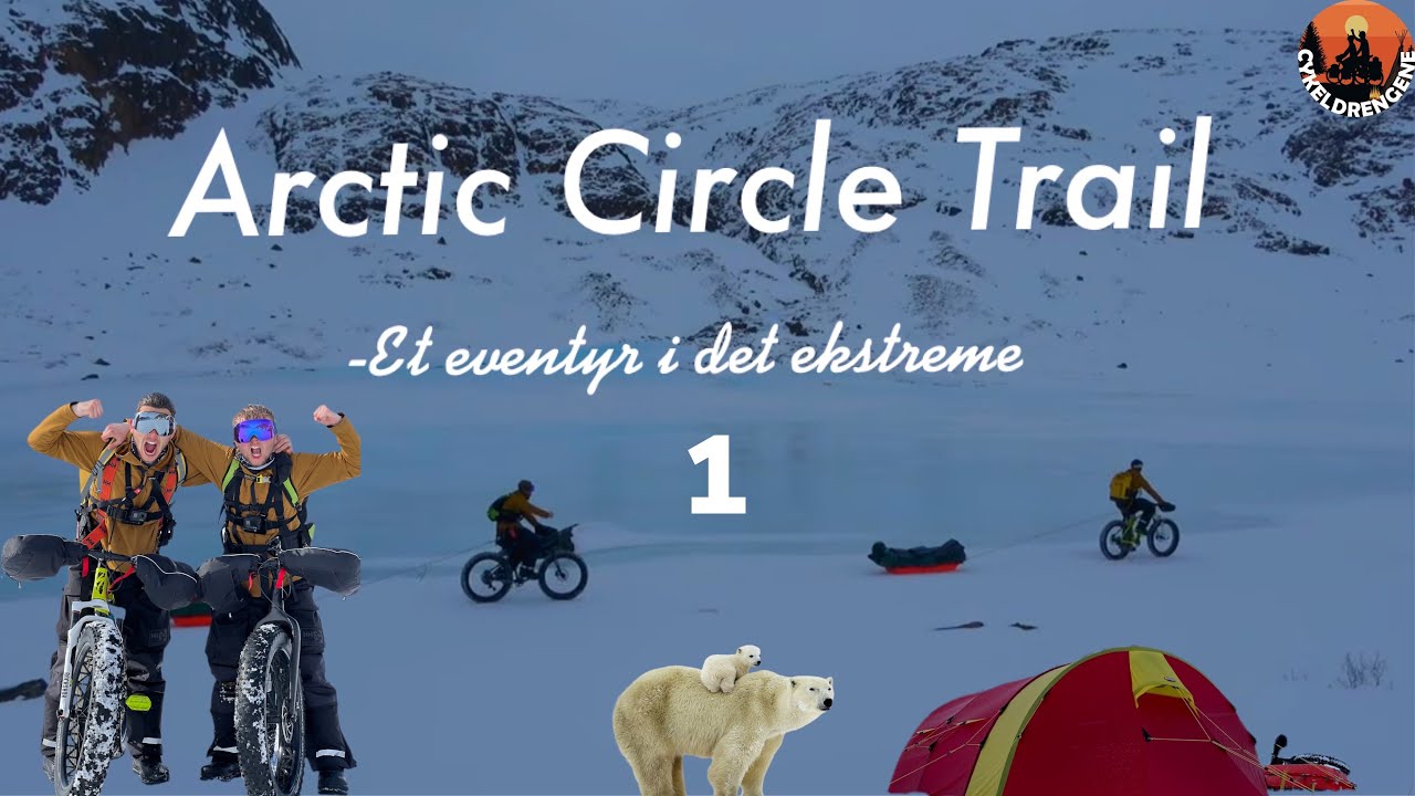 Arctic Circle Trail - Cykeleventyr i Grønland 2022 - 1. DEL