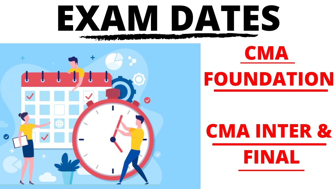 Exam Dates CMA | CMA Foundation | CMA Inter | CMA Final | CMA Junction