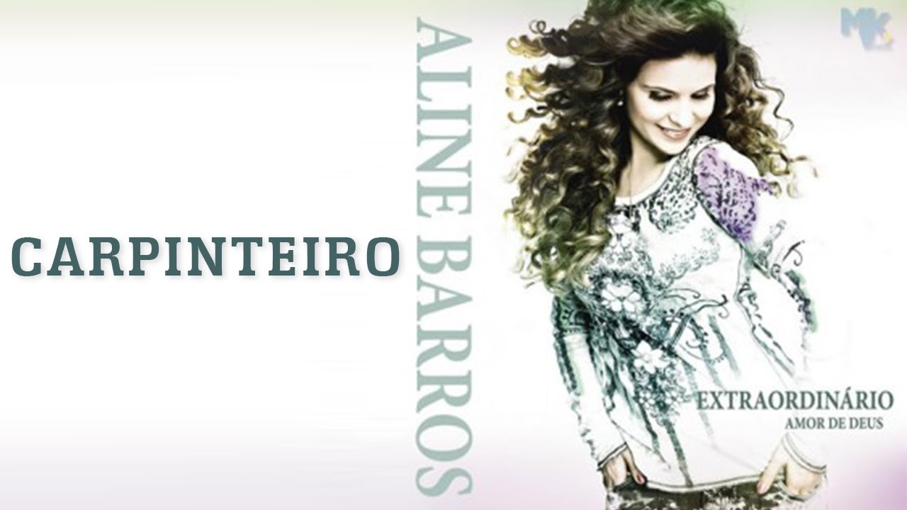 Carpinteiro - CD Extraordin&aacute;rio Amor de Deus - Aline Barros