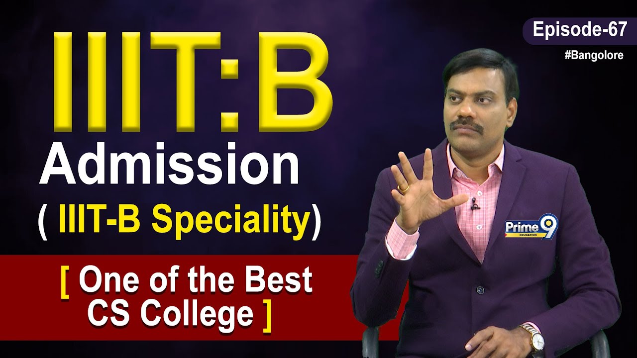 IIIT - Bangalore Admission 2023 | IIIT - B Specialty ఇదే  | Dr Satish | Prime9 Education