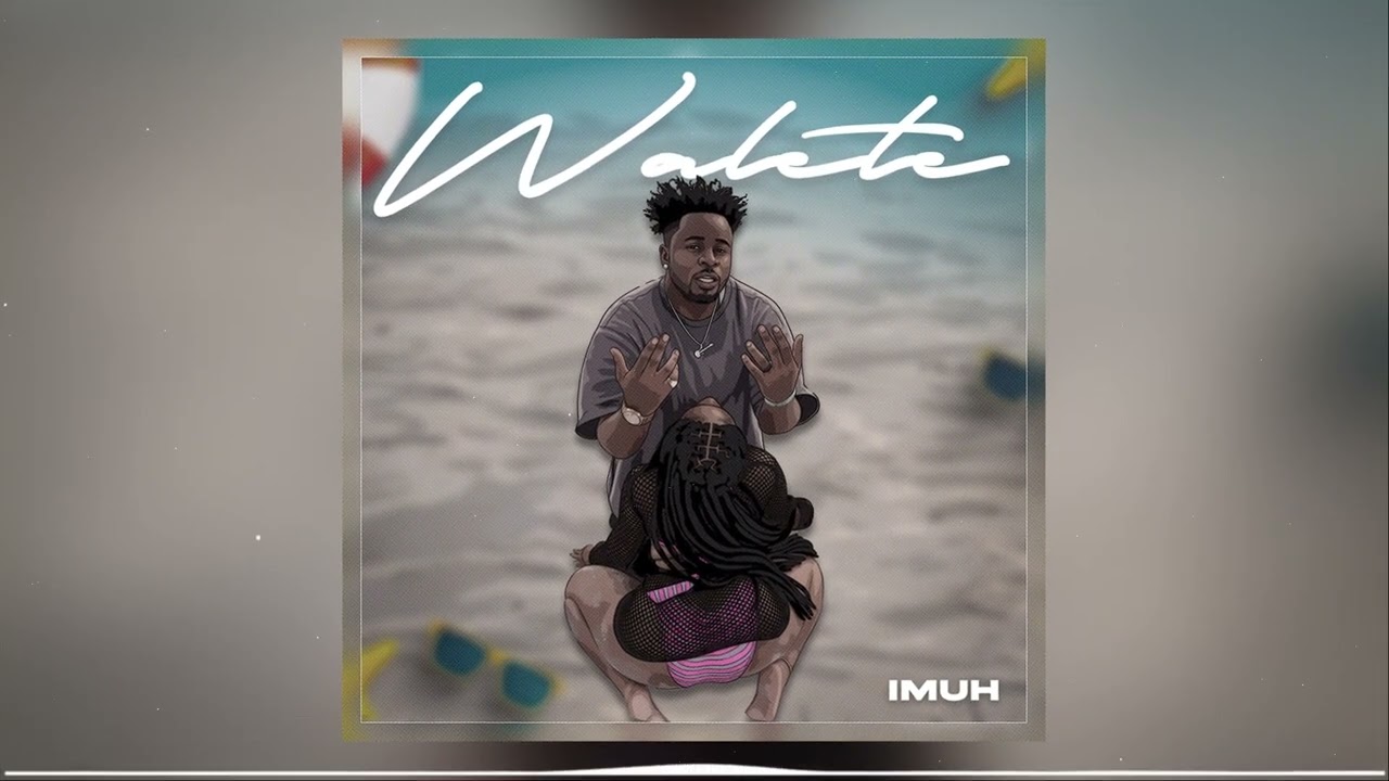 Imuh - Walete {Official Music Audio}