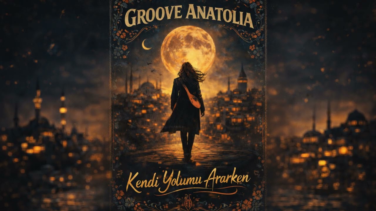 Kendi Yolumu Ararken - Groove Anatolia | Anatolian Rock