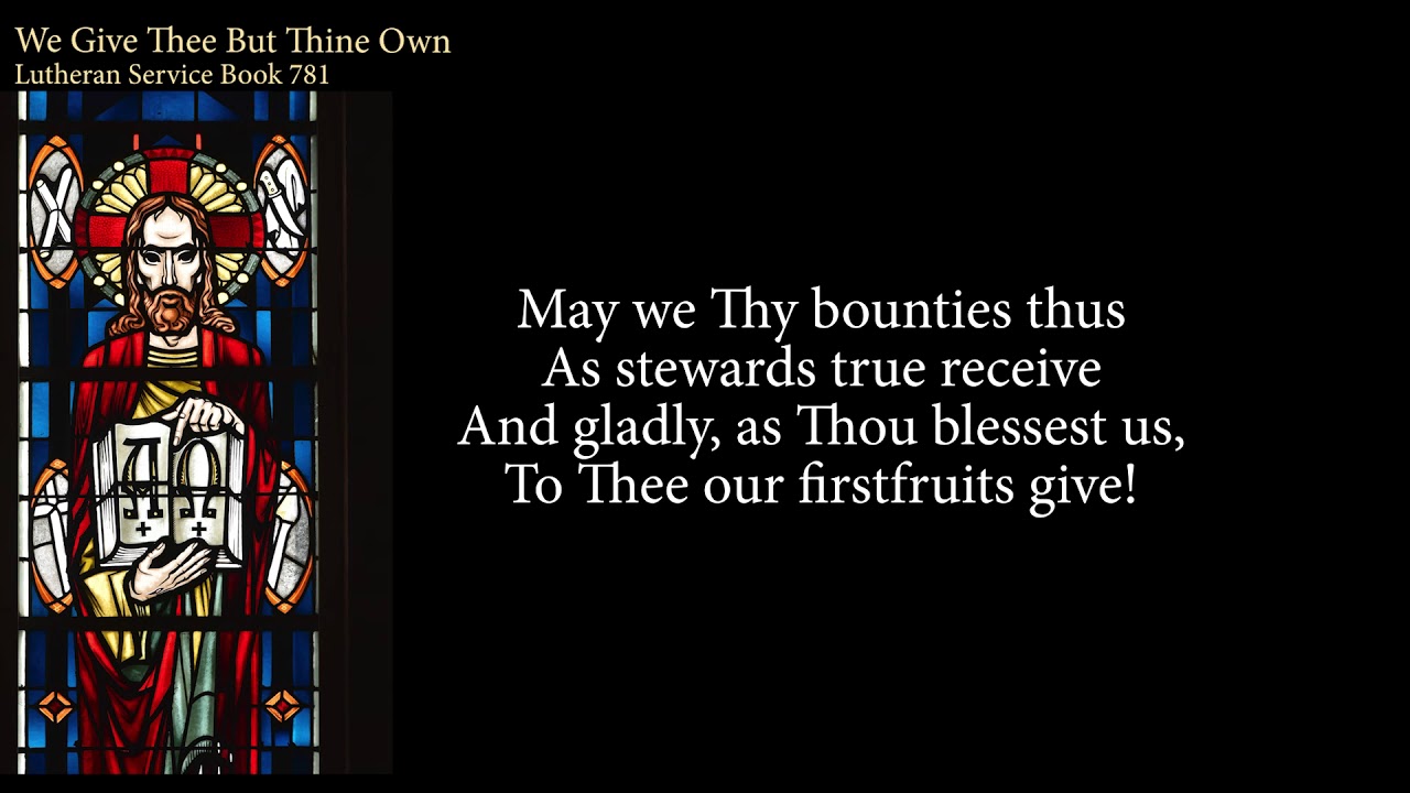 Hymn 781 We Give Thee But Thine Own