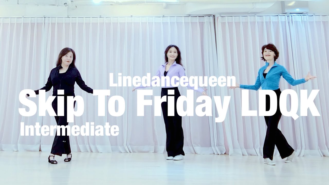 Skip To Friday LDQK Line Dance l Intermediate l 스킵 투 프라이데이 라인댄스ㅣLinedacequeen
