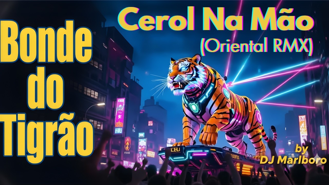 Cerol Na Mão (RMX Oriental) - Bonde do Tigrão, DJ Marlboro (Clipe Oficial 100% IA)