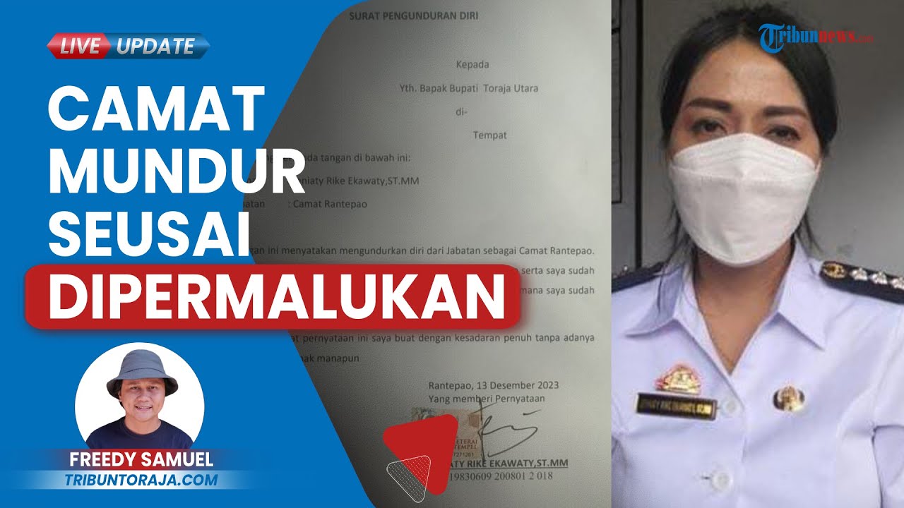 Camat Rantepao Toraja Utara Mengundurkan Diri seusai Dipermalukan di Lapangan, Ingin Tenangkan Diri
