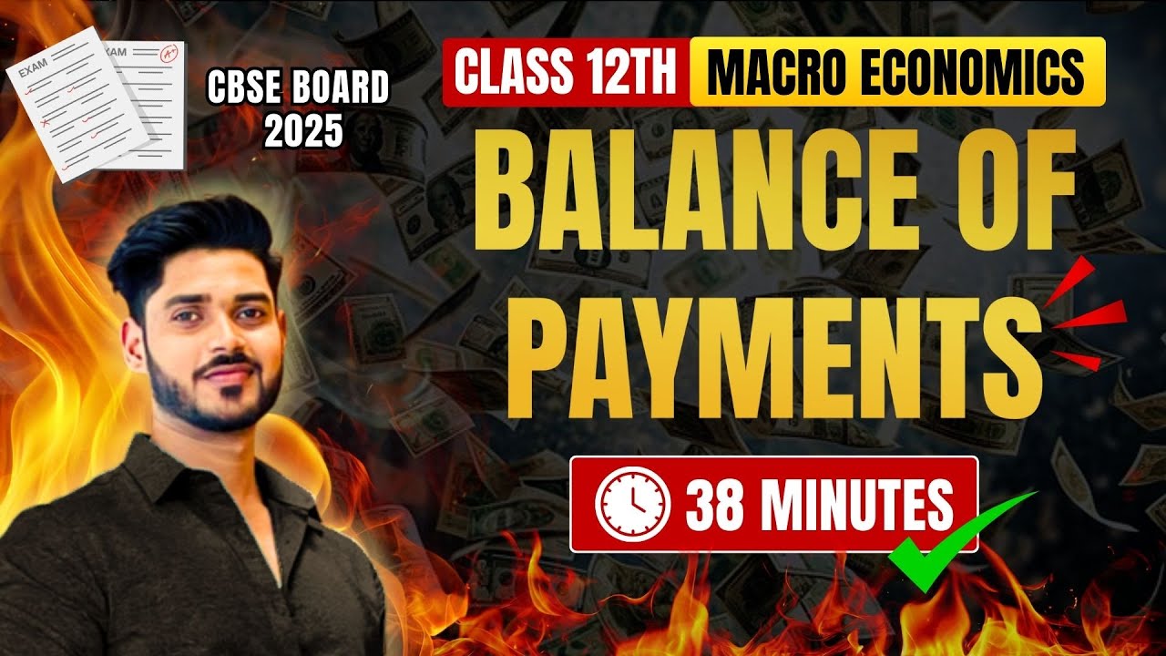BALANCE OF PAYMENTS | ONE SHOT VIDEO | CLASS - 12TH ECONOMICS | MACROECONOMICS | CBSE BOARDS 2025