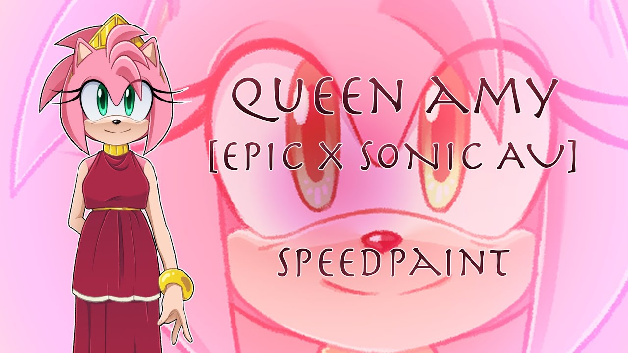 Queen Amy [EPIC x SONIC AU] || sonic speedpaint