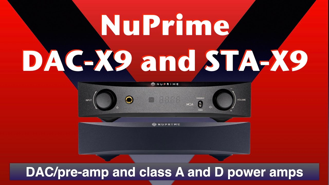 NuPrime DAC-9X and STA-9x DAC/pre-amp and power amp