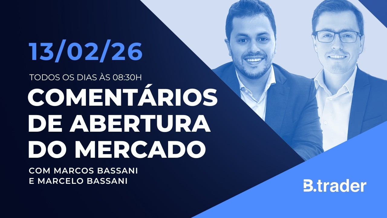 🔴COMENTÁRIO DE ABERTURA DO MERCADO | AO VIVO | 13/02/2026 | B.Trader