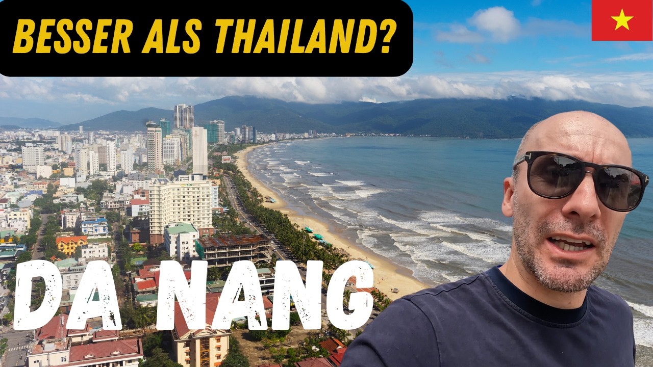 DA NANG  -  Wieso so viele Leute hier herziehen! 🇻🇳