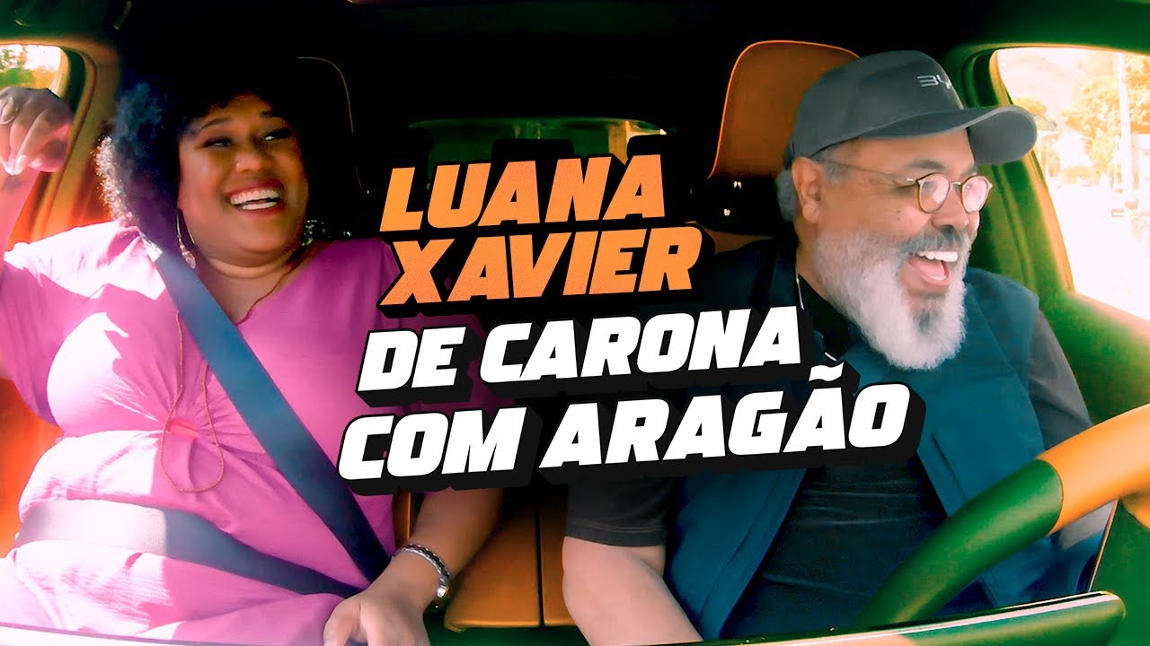 De Carona com Aragão - Luana Xavier #EP4