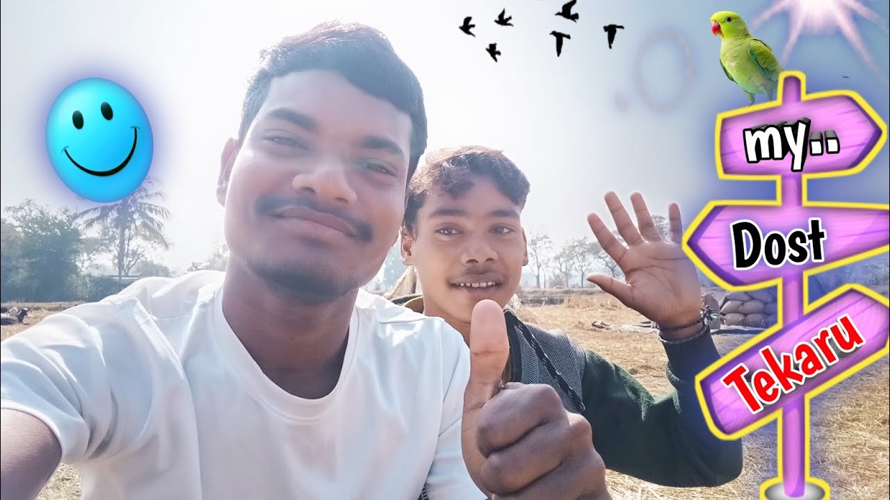 My dost tekaru 😊