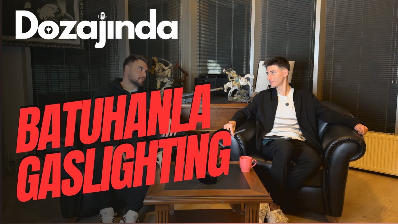 Dozajında Bölüm #1 | Batuhan İle Gaslighting