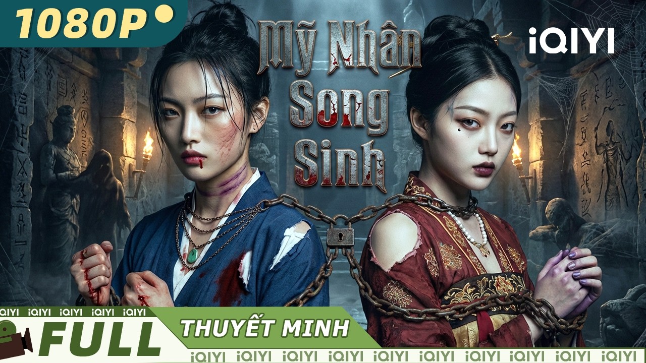 【Thuyết Minh】Mỹ Nhân Song Sinh🎭🩸| Hai nhan sắc, một âm mưu đẫm máu | iQIYI Movie Vietnam