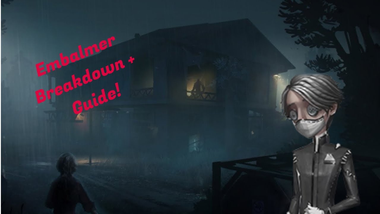 Identity V - Embalmer Breakdown & Guide