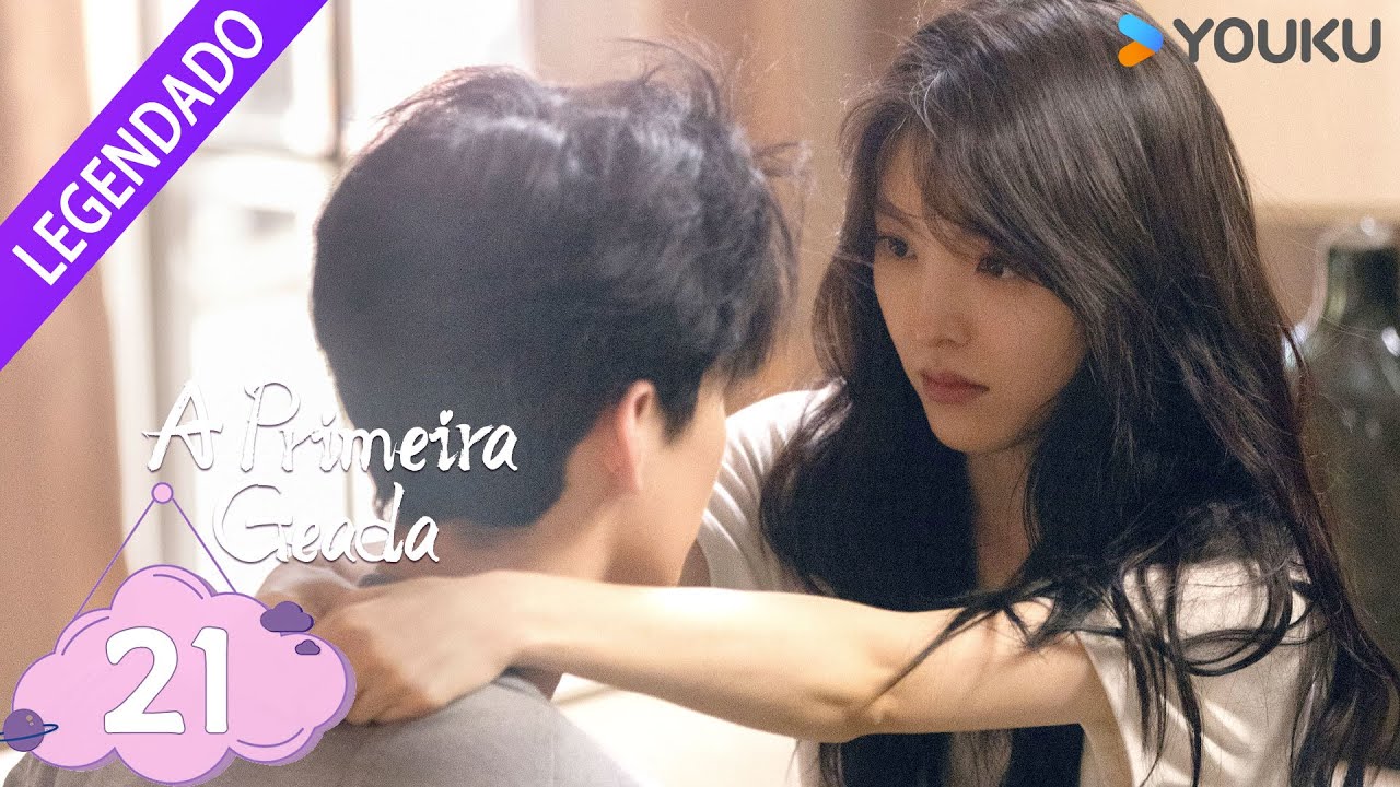[A PRIMEIRA GEADA] EP21 ❄️ Uma segunda chance ao amor | Bai Jingting / Zhang Ruonan | YOUKU