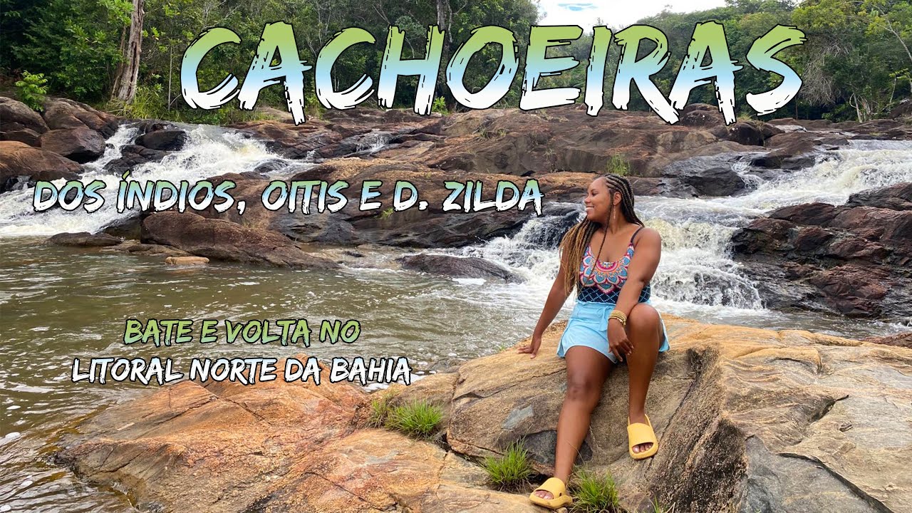 BATE e VOLTA partindo de SALVADOR- CACHOEIRAS ÍNDIOS, OITIS e DONA ZILDA LITORAL NORTE DA BAHIA