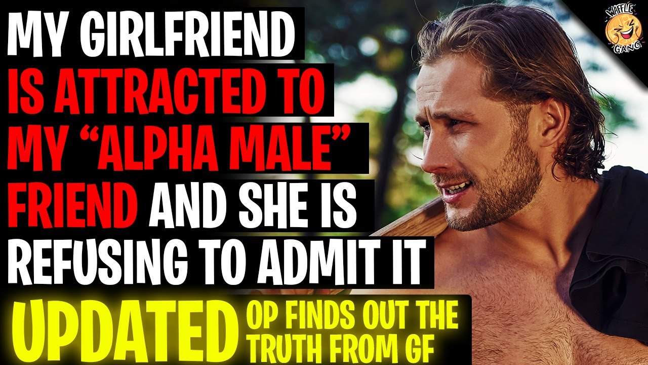 My Girlfriend Is Attracted To My 