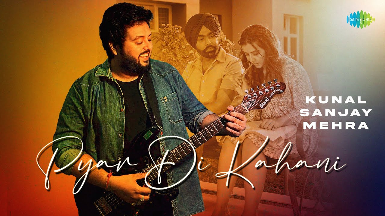 Pyar Di Kahani | Kunal Sanjay Mehra | Ammy Virk | Sunny Vik | Raj Fatehpur | New Punjabi Cover Song