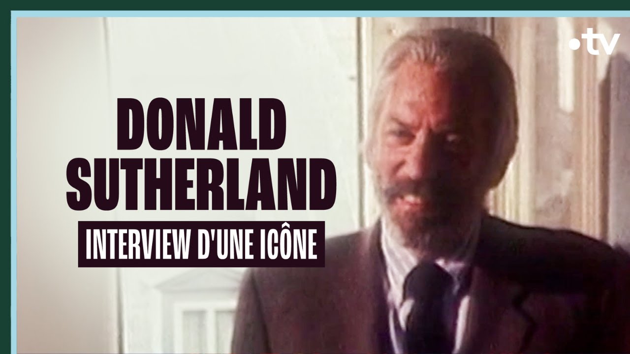 Donald Sutherland, interview d'une ic&ocirc;ne - Culture Prime
