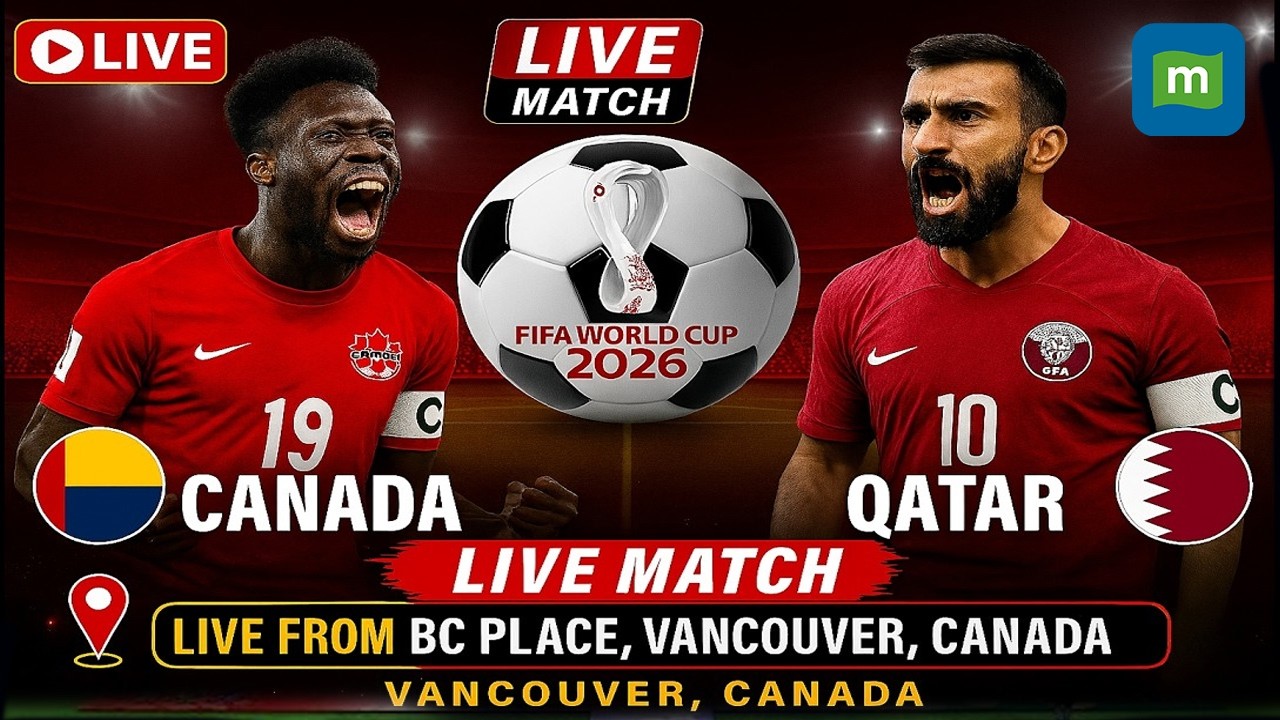 FIFA World Cup 2026: Canada vs Qatar LIVE Updates | Live Commentary, Score & Match Coverage