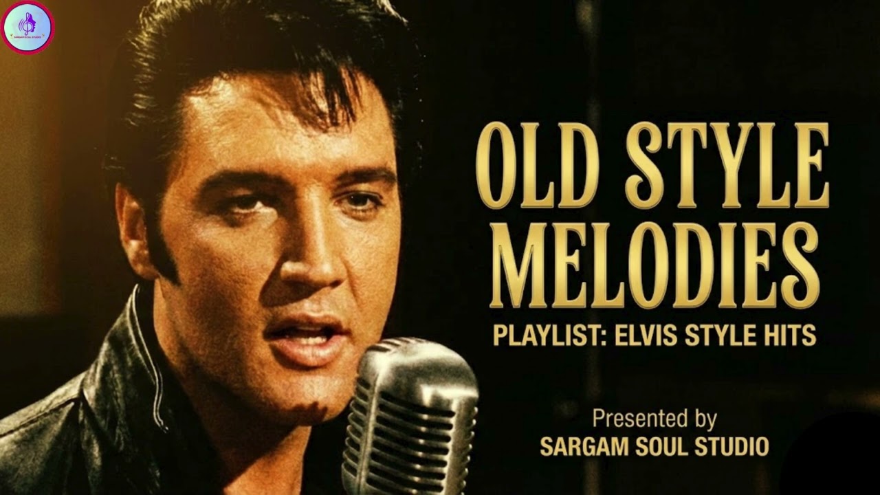 Old Style Melodies | Elvis Presley Style Hits Playlist | Sargam Soul Studio