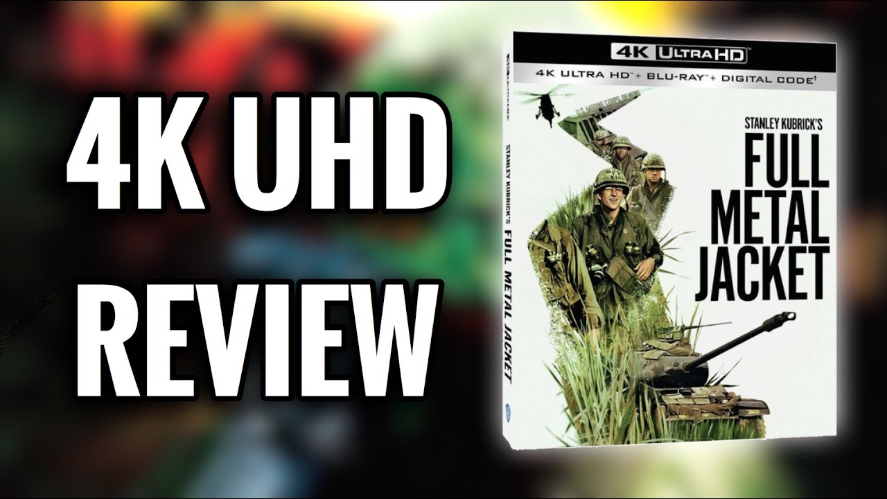 FULL METAL JACKET 4K ULTRAHD BLU-RAY REVIEW | MORE KUBRICK 4K!!
