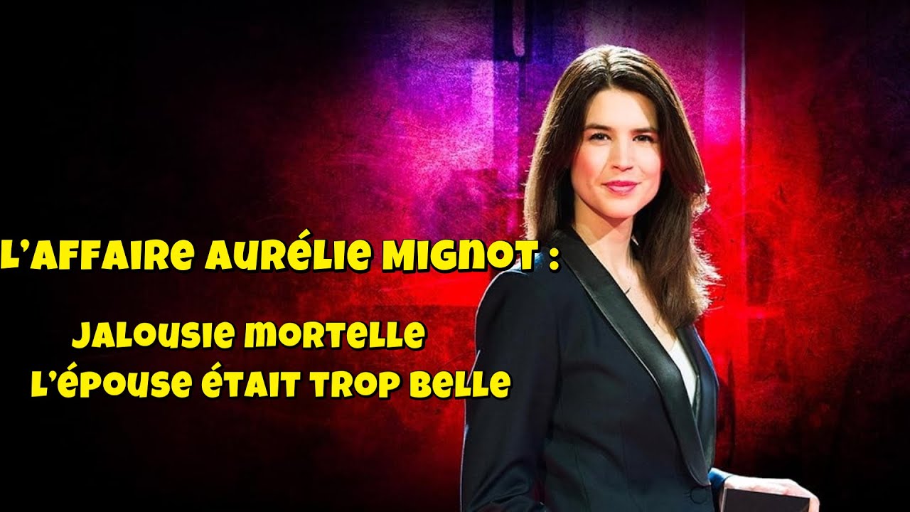 Chroniques criminelles 🔥👮 L’affaire Aurélie Mignot : Jalousie mortelle, l’épouse était trop belle
