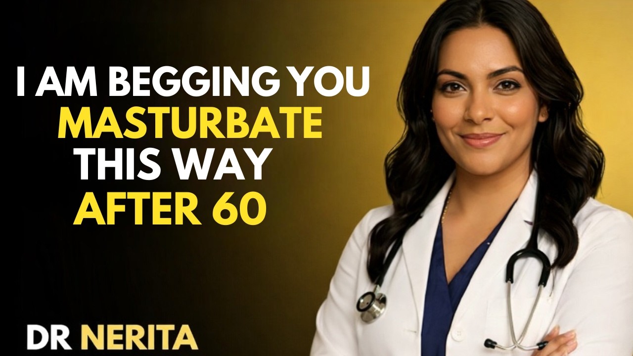 Urologist Explains How to Masturbate Safely After 60 Avoid These 3 Dangerous Mistakes! Dr. Nerita