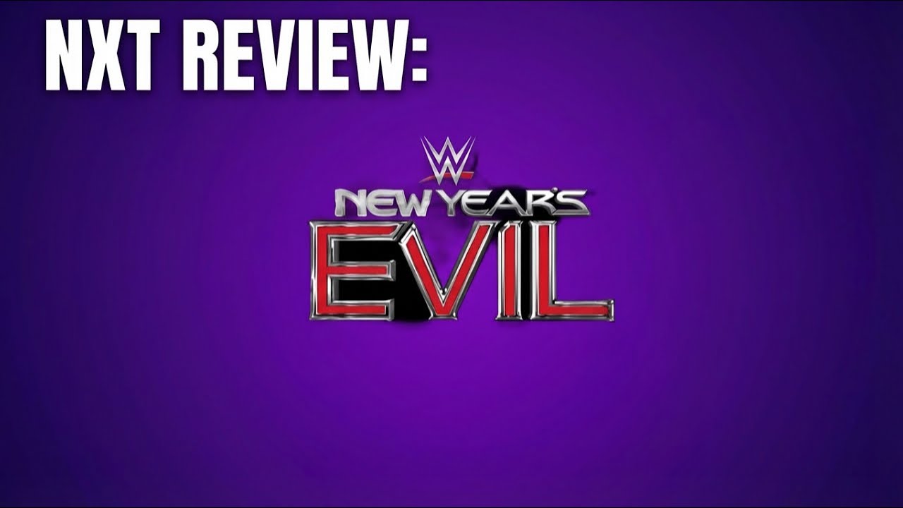 NXT New years Evil Review 6/1/26 Decent Show Amid Main Roster Talent Raid. #wwenxt