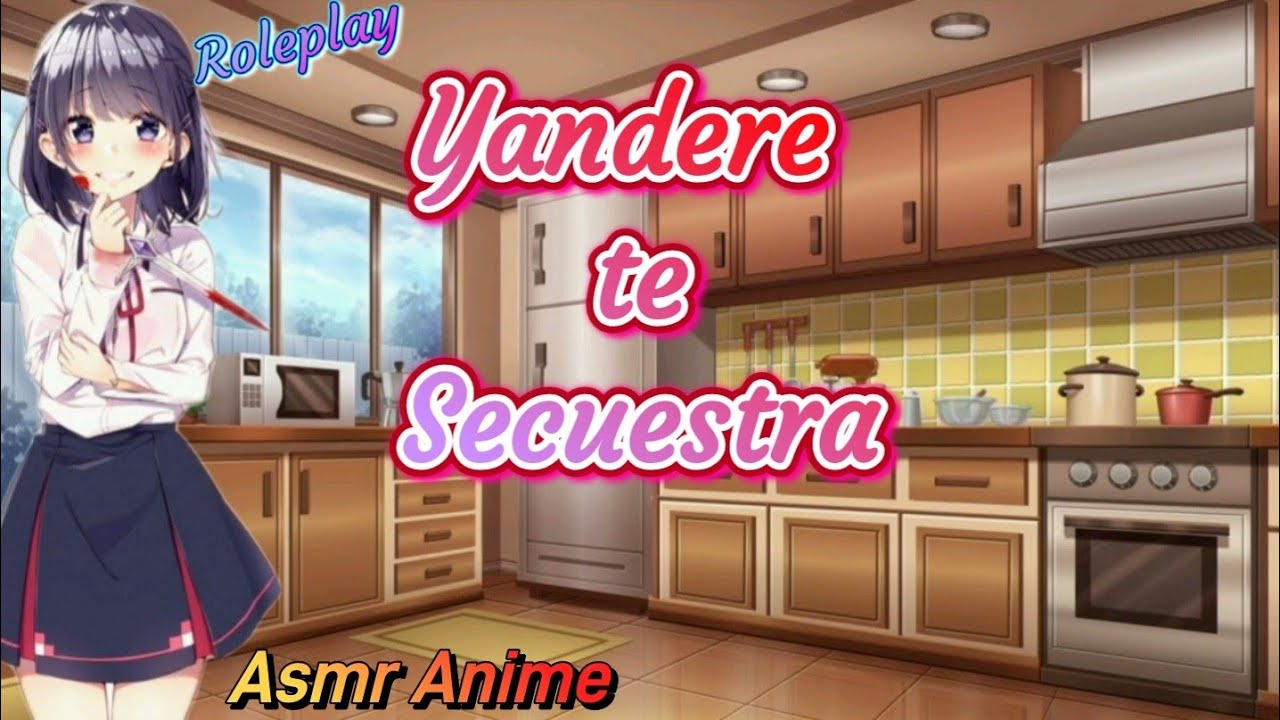 Asmr Yandere te Secuestra y te Hace Sufrir/Roleplay/Anime.