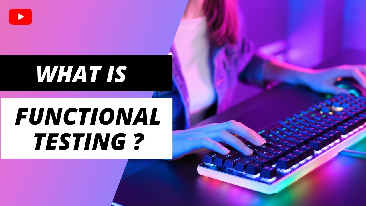 What is Functional Testing ?