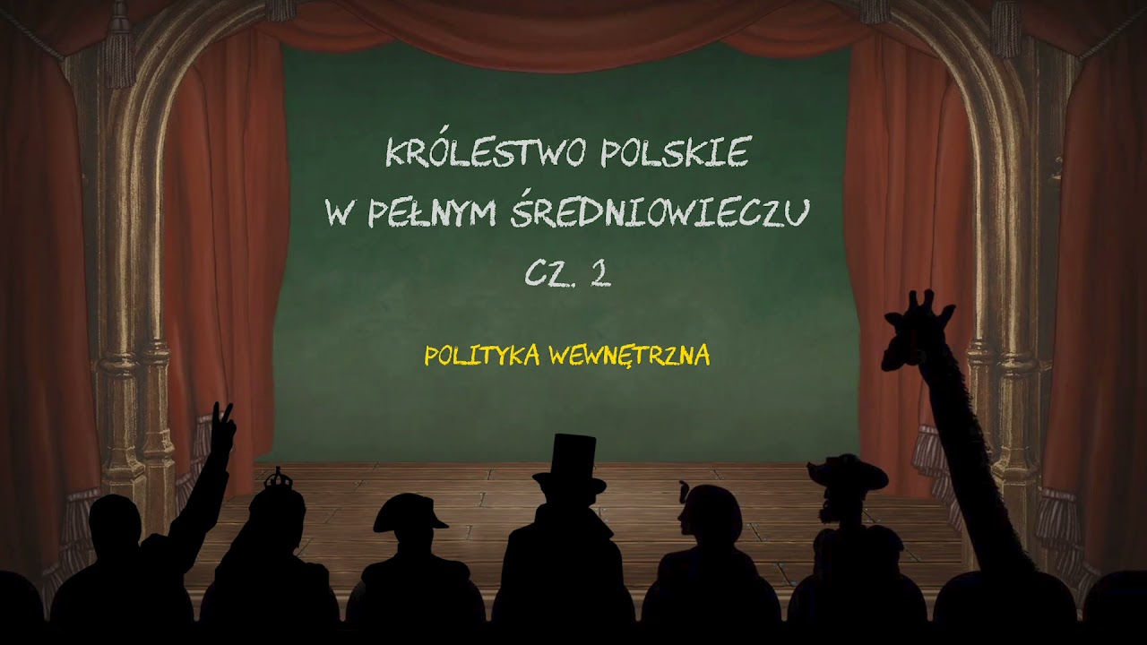 Królestwo Polskie w pełnym średniowieczu - cz. 2 - Polityka wewnętrzna | Histeryczne Ględzenie