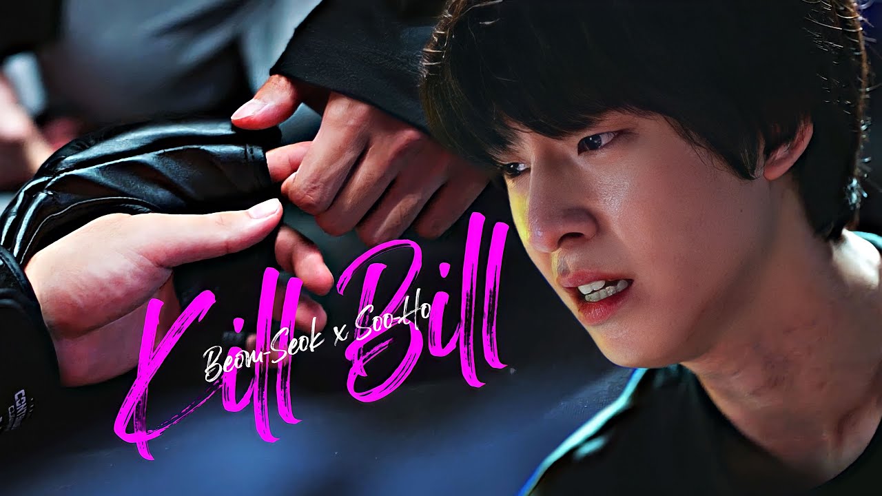 Oh Beom-Seok ✘ Ahn Soo-Ho「𝑲𝒊𝒍𝒍 𝑩𝒊𝒍𝒍」Weak Hero Class 1 𝗙𝗠𝗩