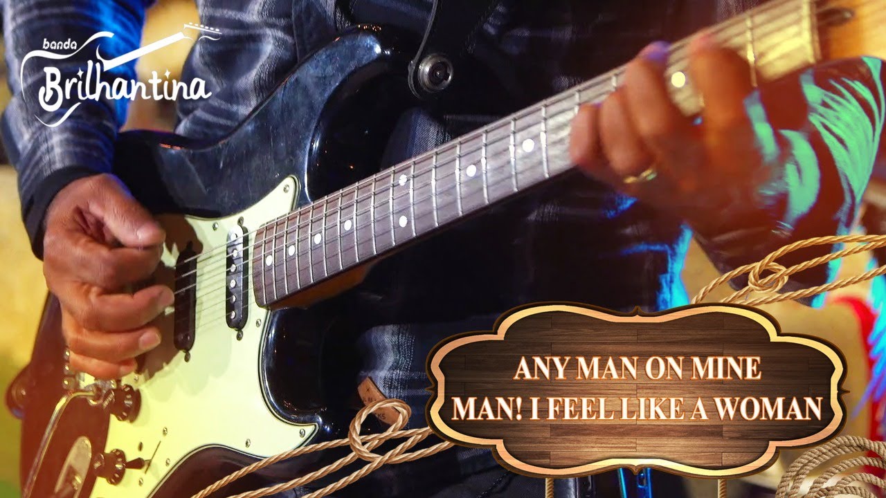 ANY MAN OF MINE / MAN! I FEEL LIKE A WOMAN (BANDA BRILHANTINA)