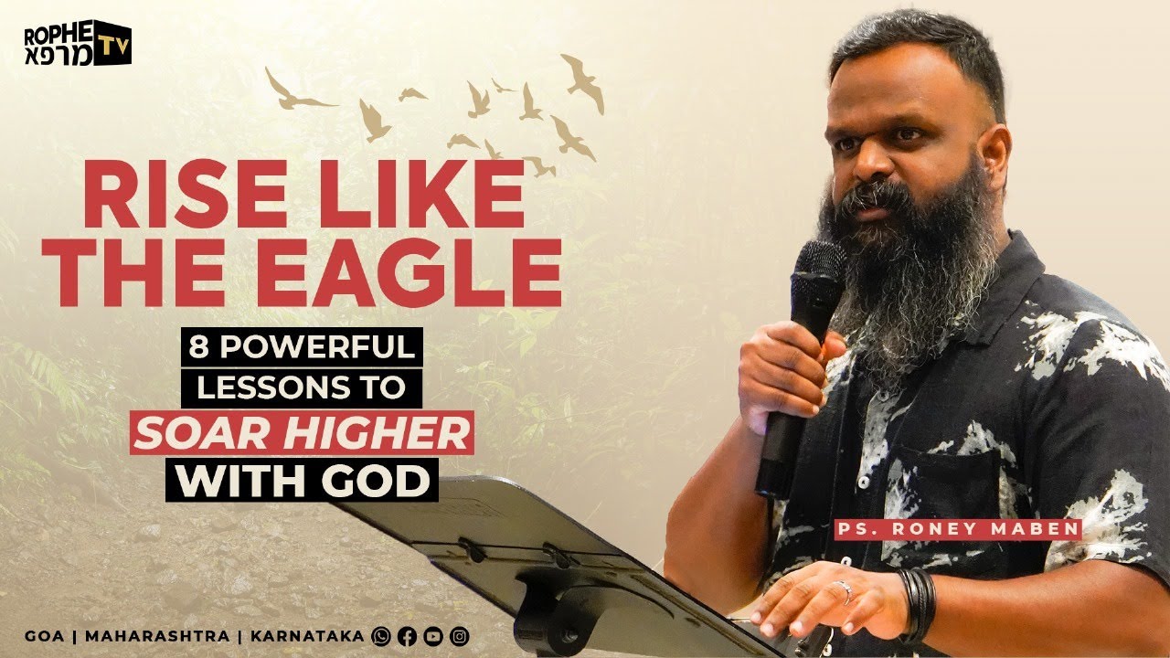 Rophe TV: Rise Like the Eagle – 8 Powerful Lessons to Soar Higher with God || Ps. Roney Maben