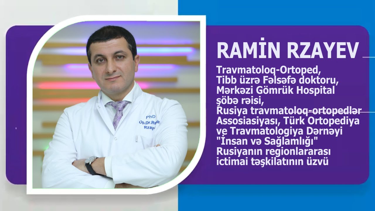 MGH ŞÖBƏ RƏİSİ, T.Ü.F.D., TRAVMATOLOQ-ORTOPED RAMİN RZAYEV KİMDİR? AVTOBİOQRAFİK VİDEO. WİKİMED.AZ