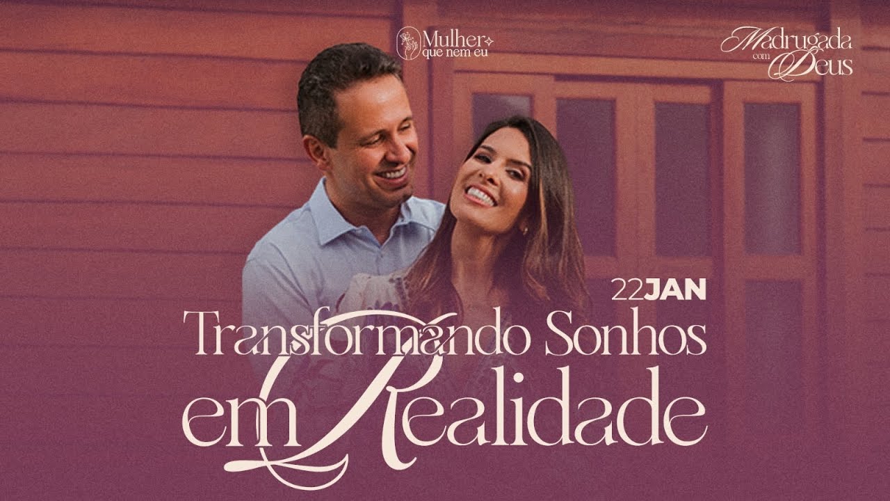 Madrugada de Oração. Transformando Sonho em Realidade.